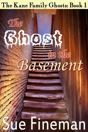 [Kane Family Ghosts 01] • The Ghost in the Basement